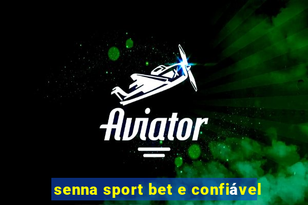 senna sport bet e confiável